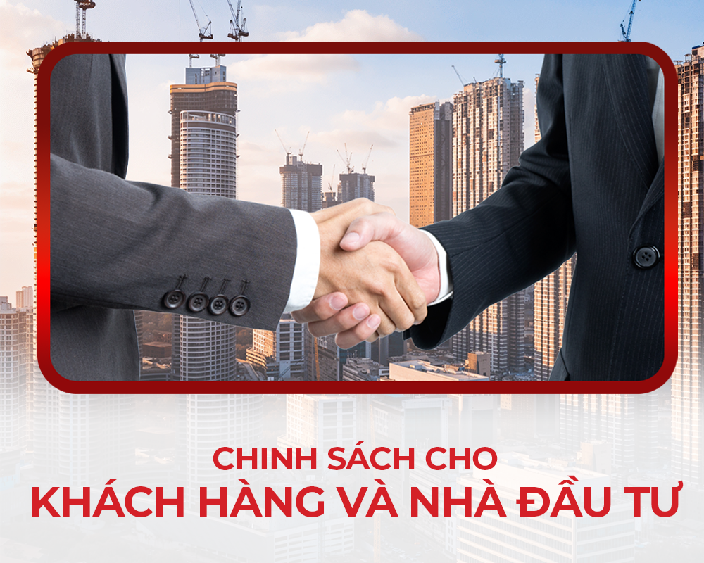Chính sách cho khách hàng và nhà đầu tư