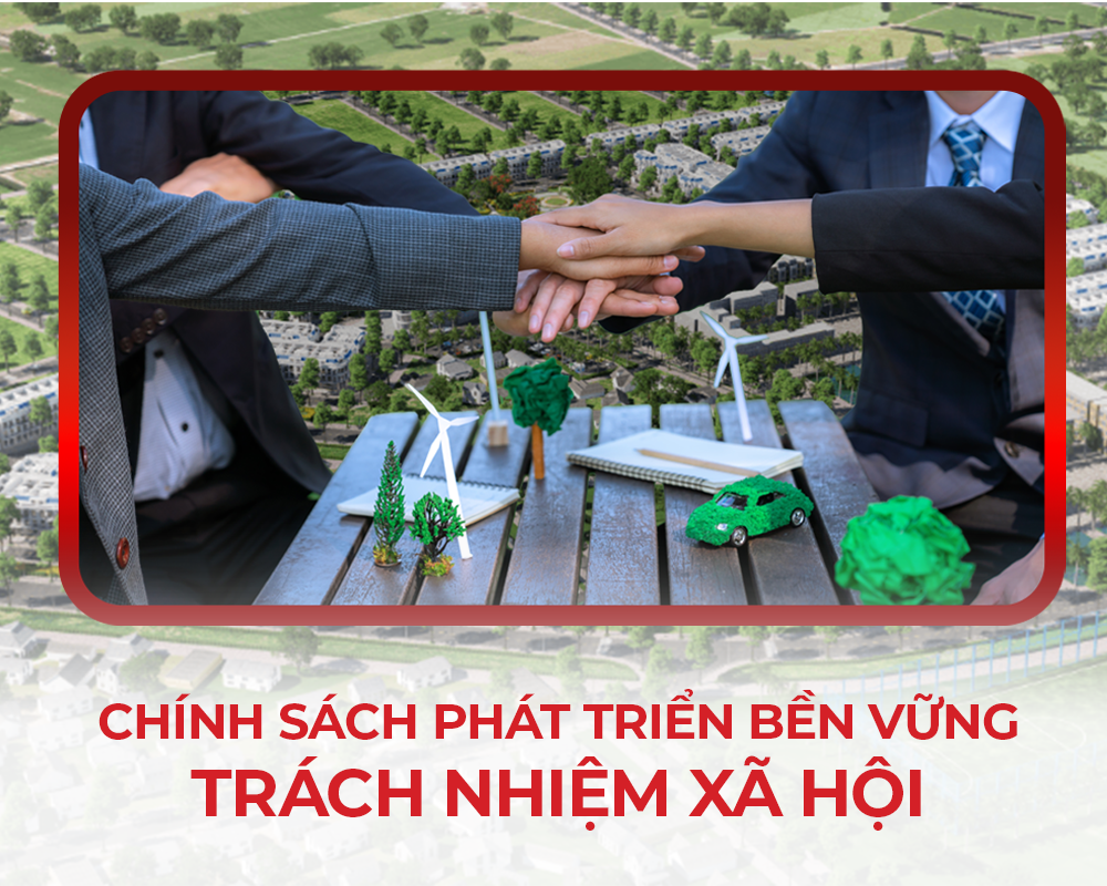 Chính sách phát triển bền vững & trách nhiệm xã hội