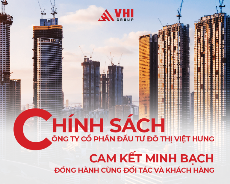 chinh-sach-cong-ty-co-phan-dau-tu-do-thi-viet-hung-cam-ket-minh-bach-dong-hanh-cung-doi-tac-va-khach-hang