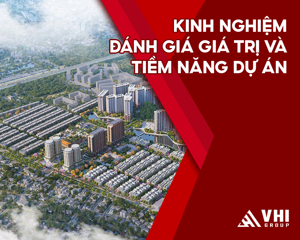 Kinh nghiệm đánh giá giá trị và tiềm năng dự án