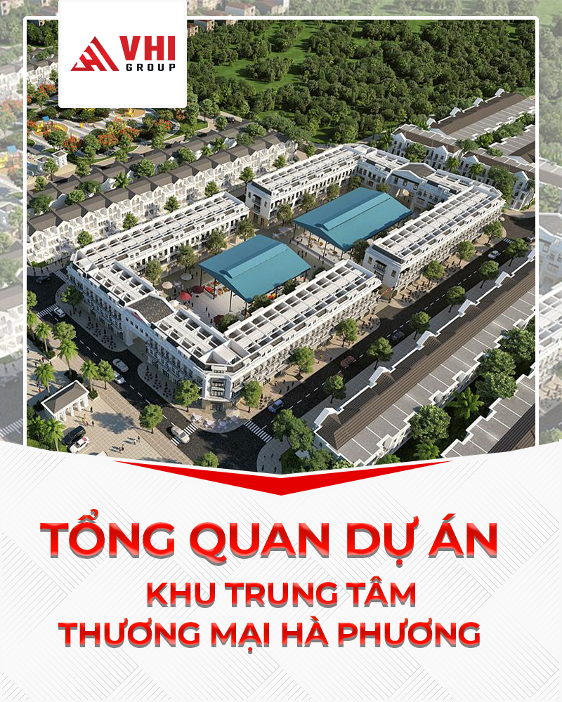 Tổng quan dự án Khu trung tâm thương mại Hà Phương