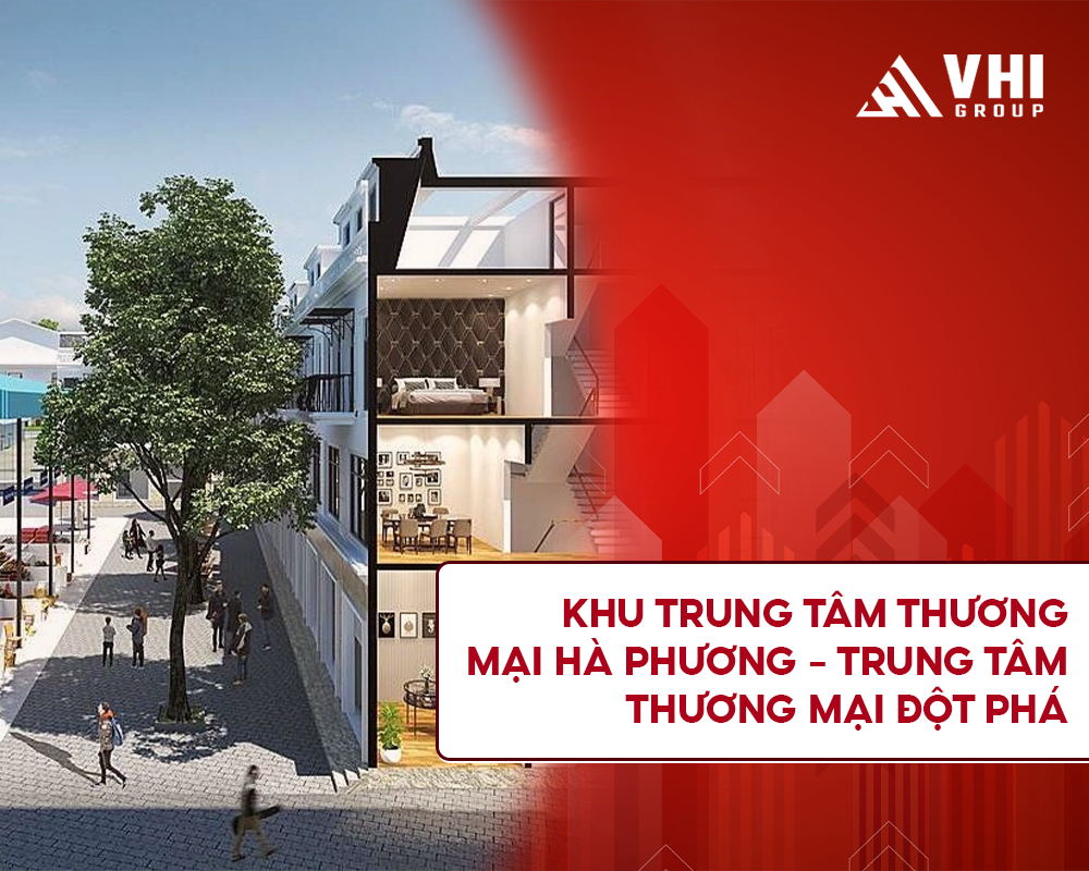 Khu trung tâm thương mại Hà Phương – Trung tâm thương mại đột phá